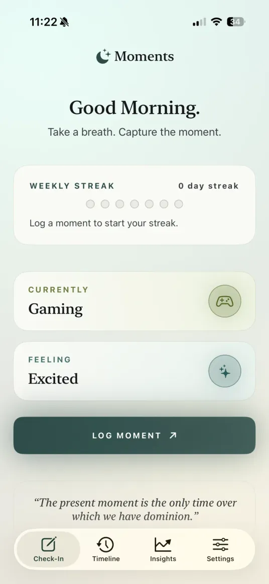 The Check-In screen — pick what you're doing and how you feel, then log the moment.